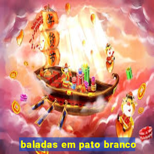 baladas em pato branco